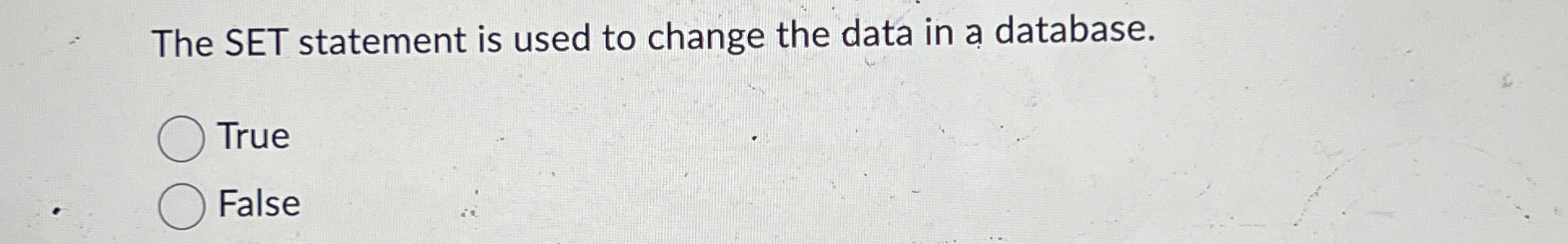 The SET statement is used to change the data in a