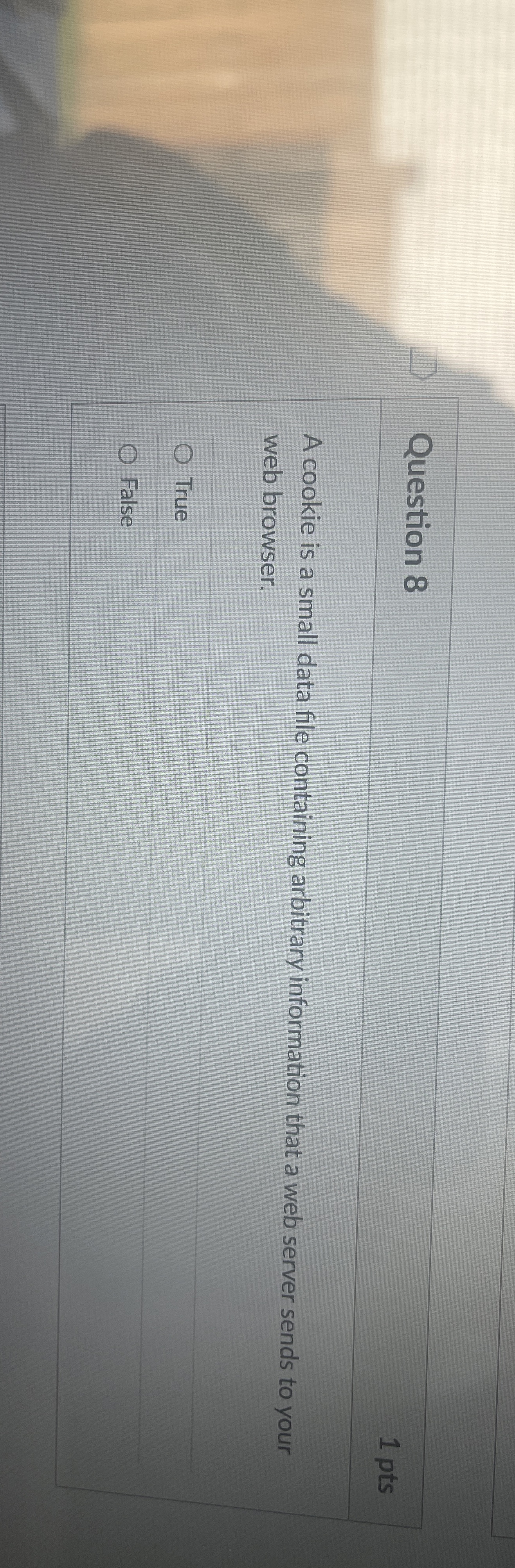 Question 8 A cookie is a small data file