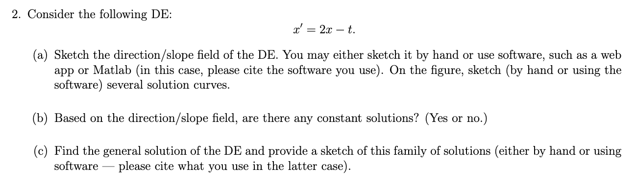 Consider the following DE: x ' = 2 x - t . ( a )