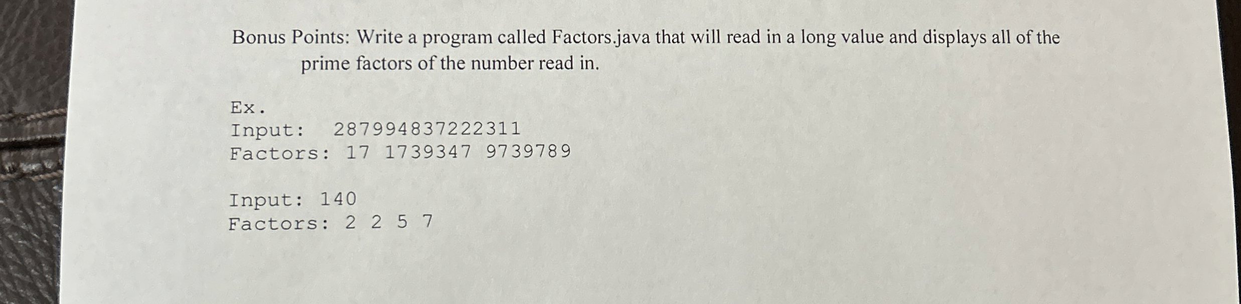 Bonus Points: Write a program called Factors.java