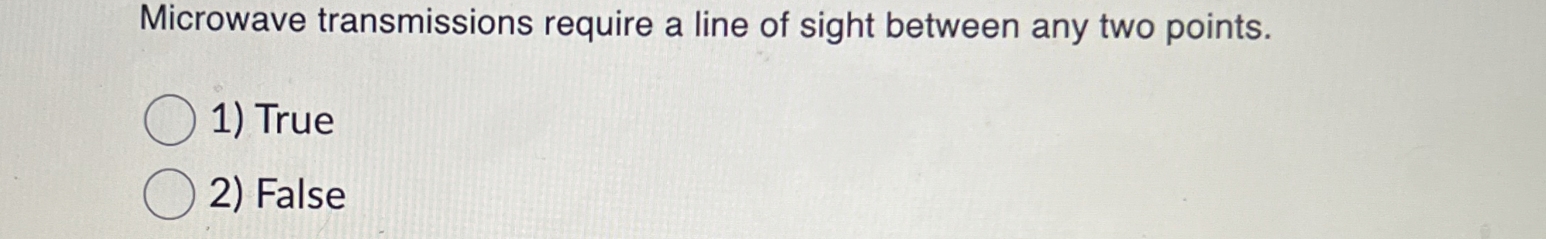 Microwave transmissions require a line of sight