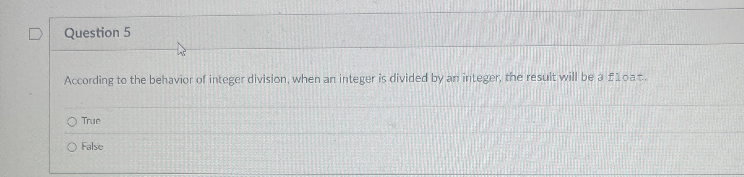Question 5 According to the behavior of integer