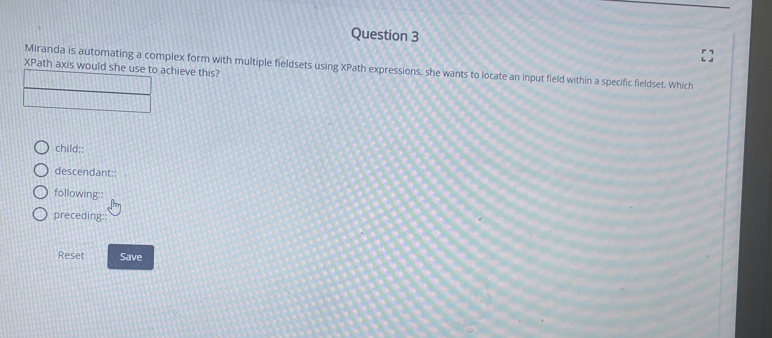 Question 3 Miranda is automating a complex form