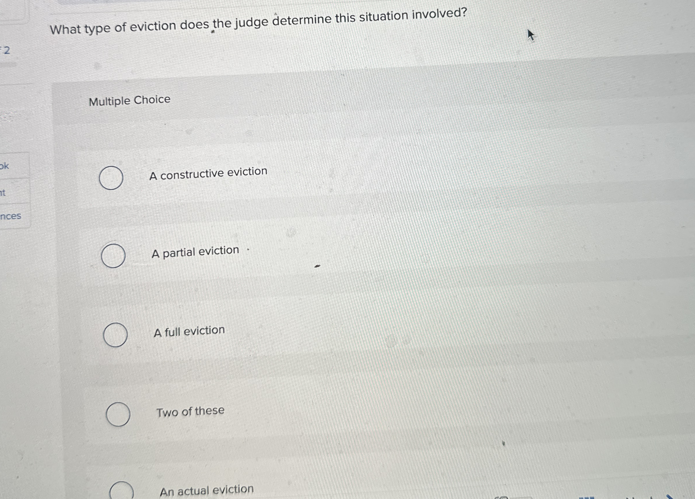 What type of eviction does judge determine this