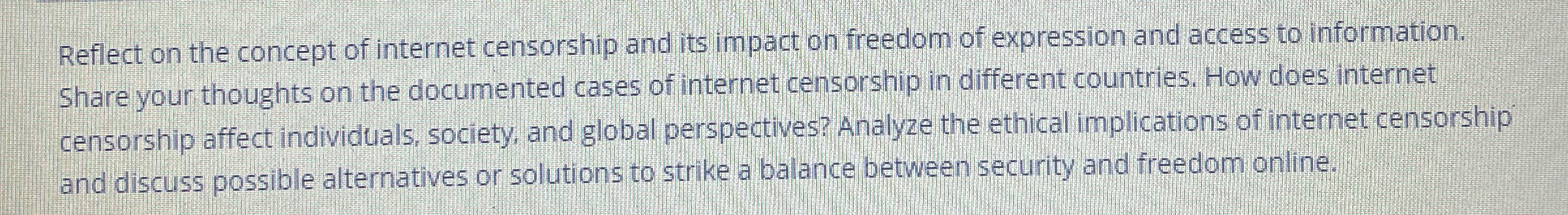 Reflect on the concept of internet censorship and