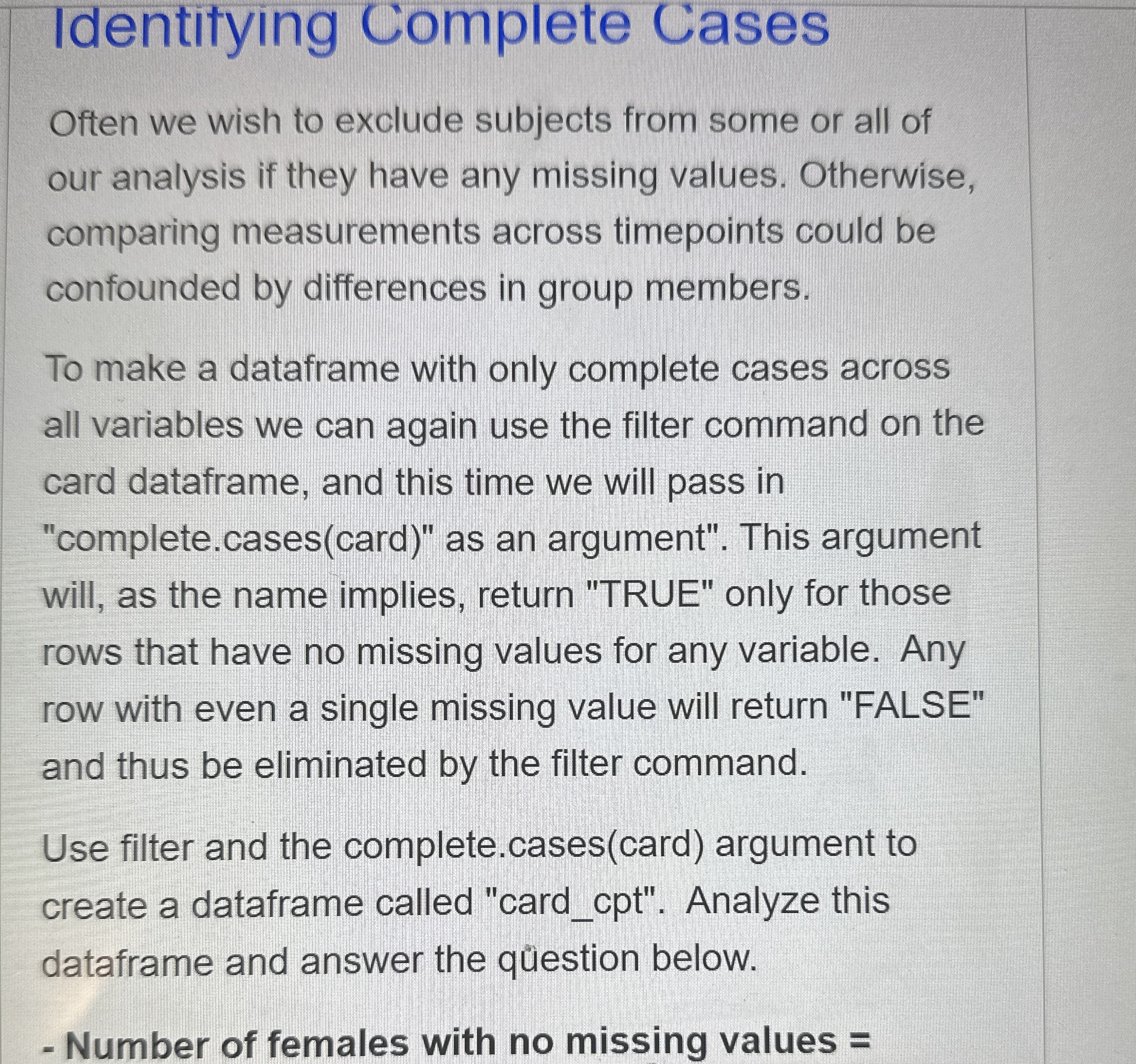 Identitying Complete Cases Often we wish to