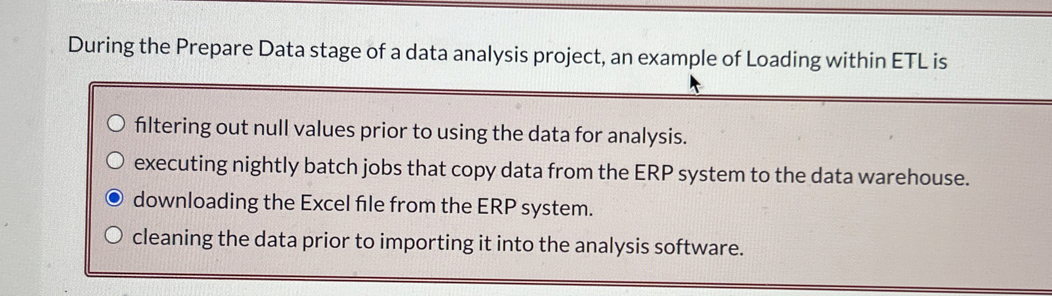 During the Prepare Data stage of a data analysis