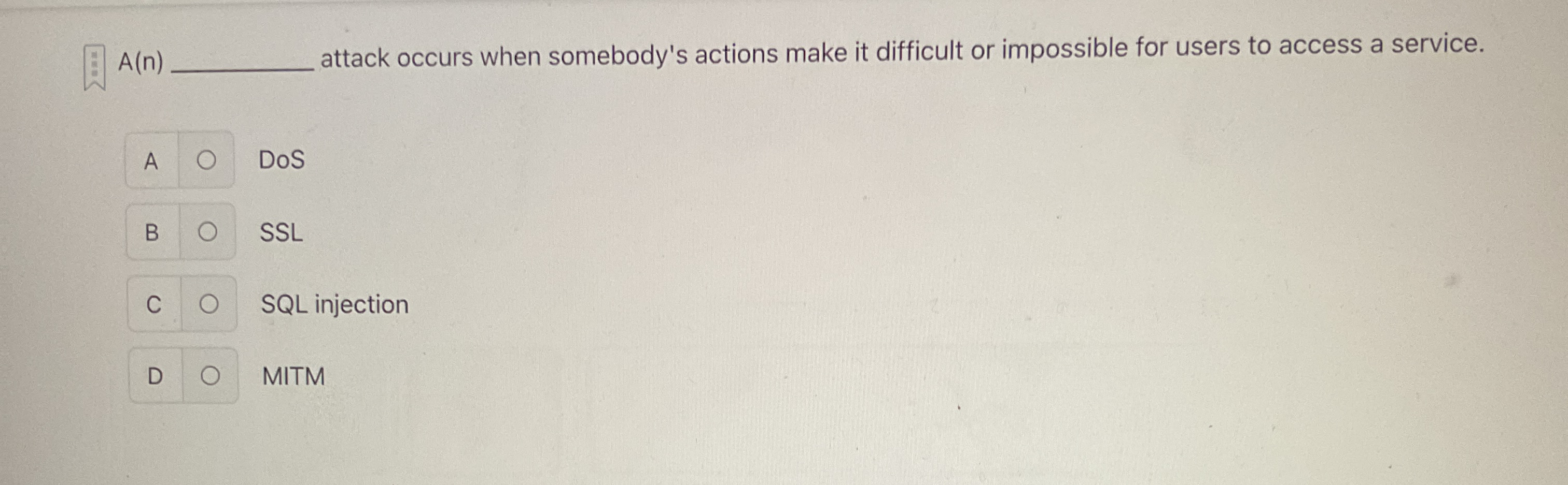 A ( n ) _ _ _ _ _ attack occurs when somebody's