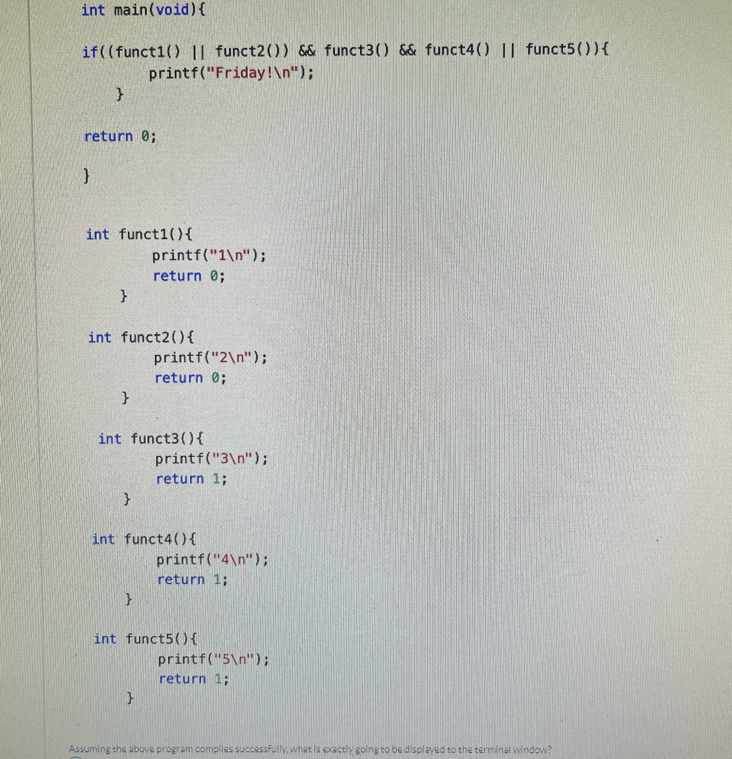 Assuming the above program compiles succesfully,