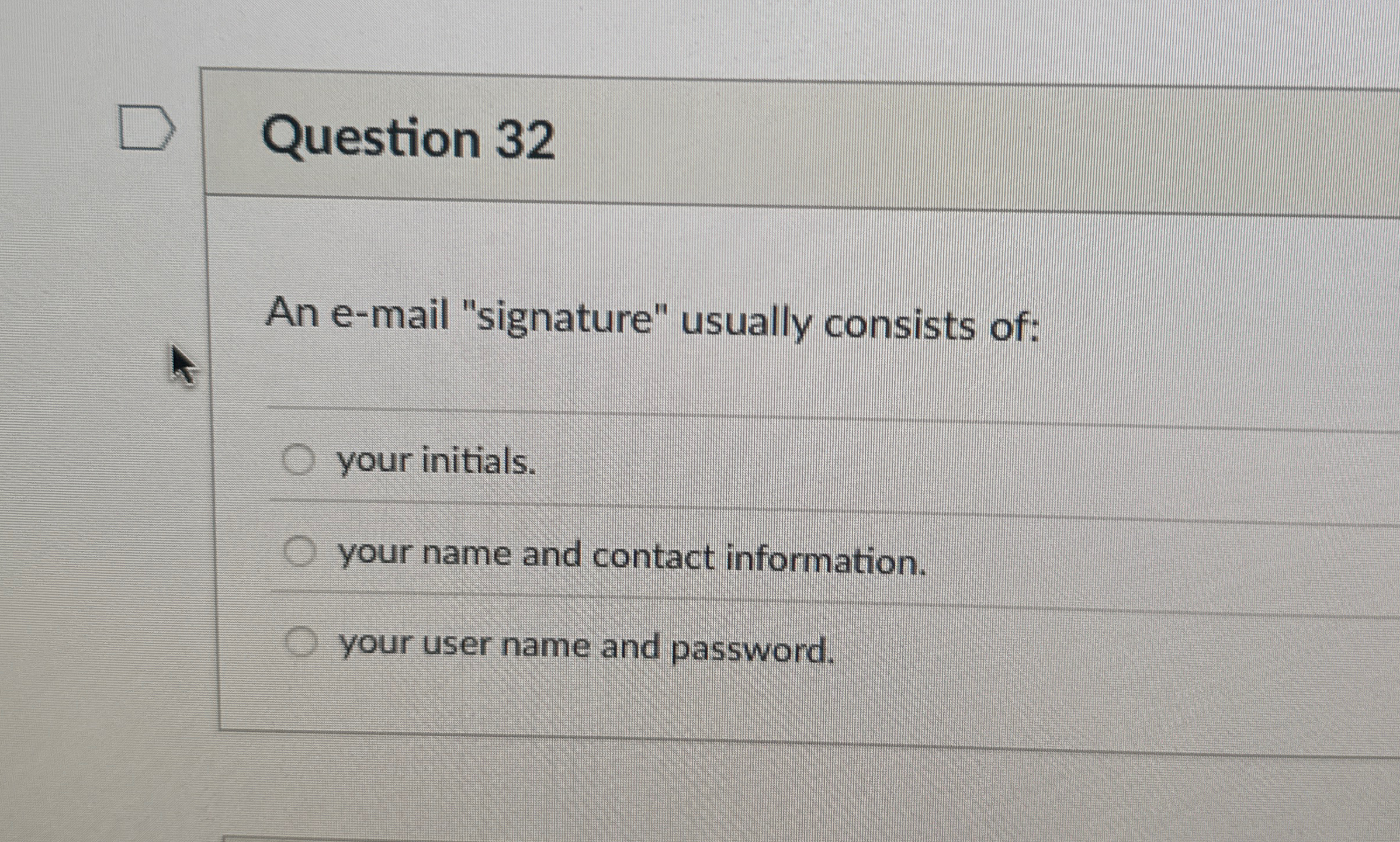 Question 3 2 An e - mail "signature" usually