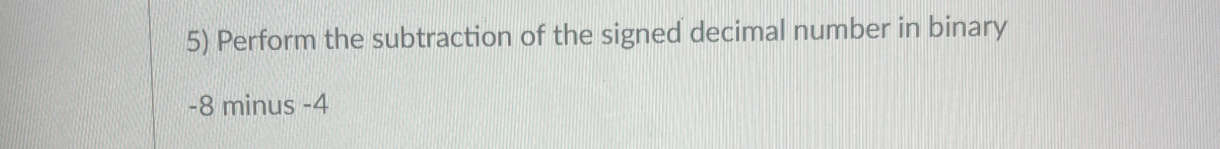 Perform the subtraction of the signed decimal