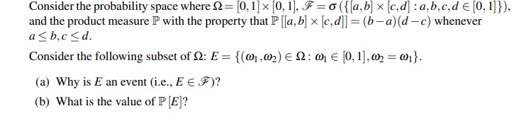 Consider the probability space where = [ 0 , 1 ]