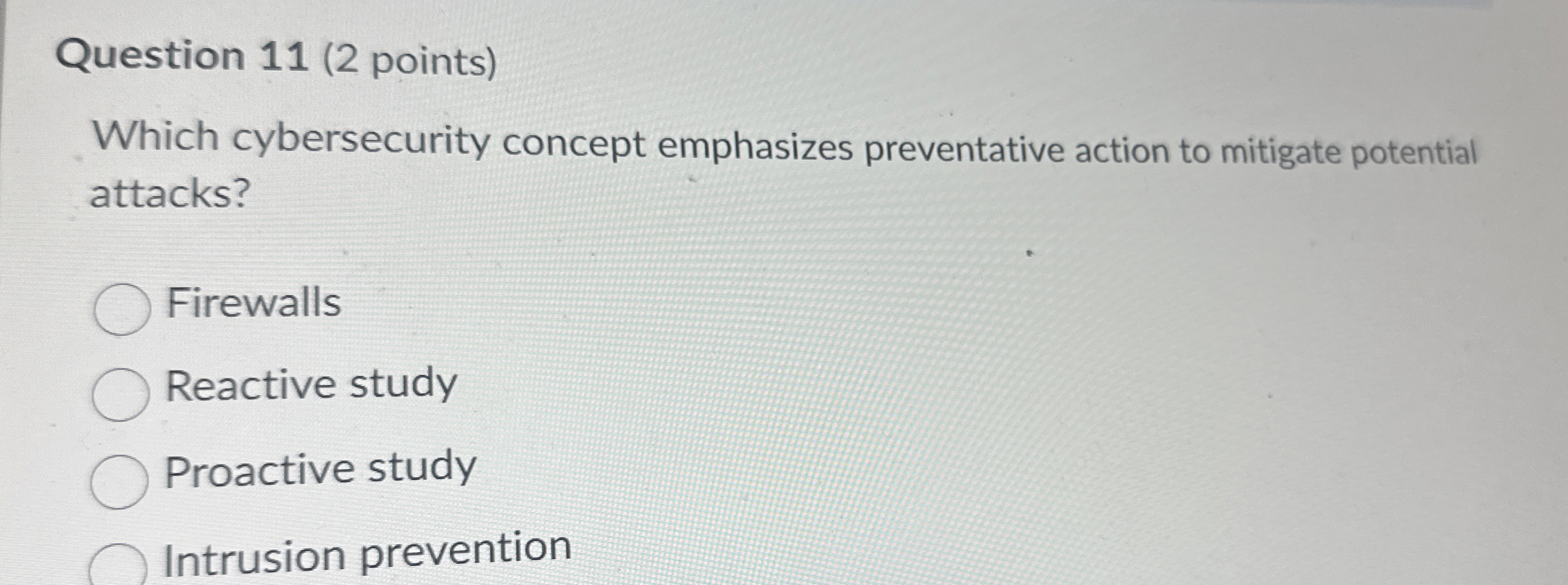 Question 1 1 ( 2 points ) Which cybersecurity
