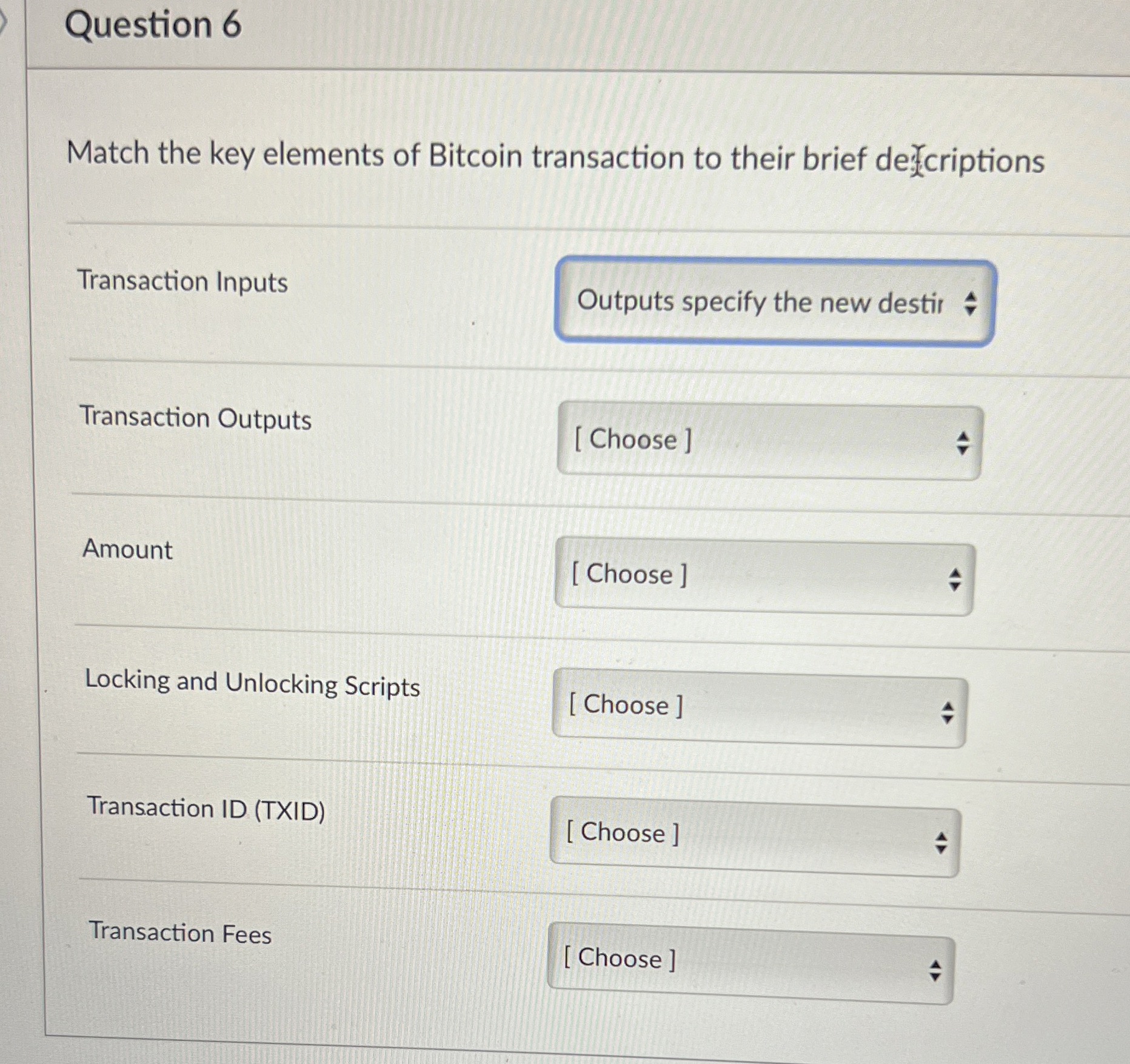 Question 6 Match the key elements of Bitcoin