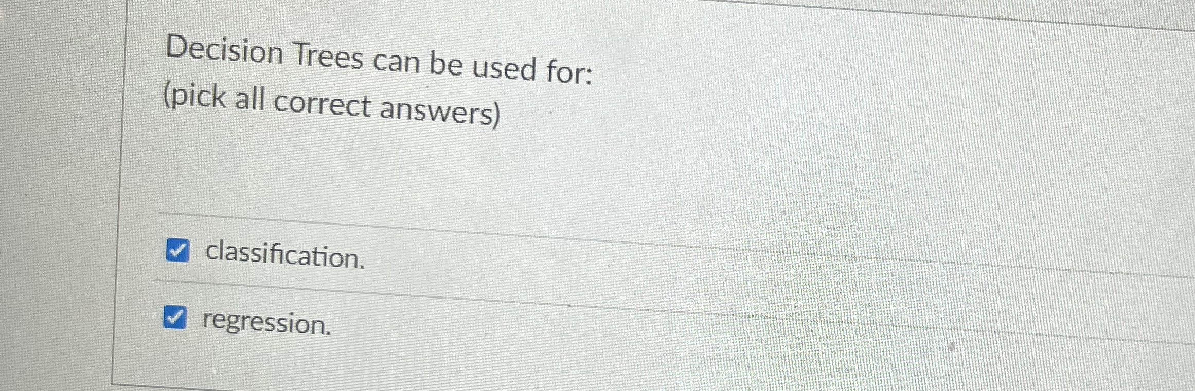 Decision Trees can be used for: ( pick all