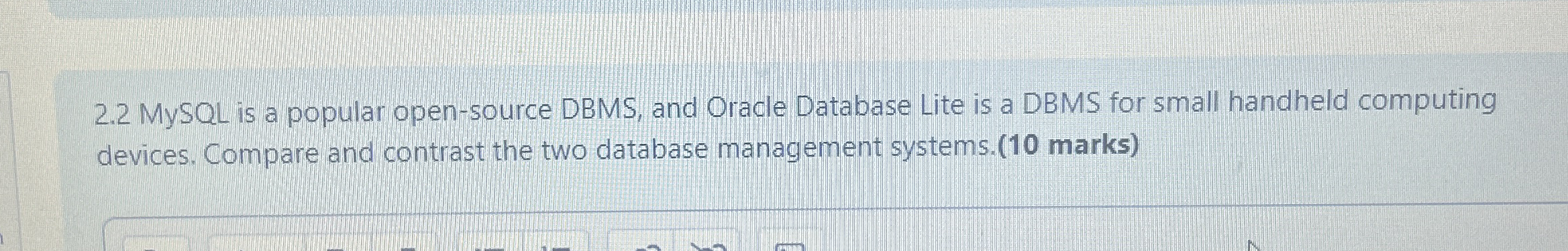 2 . 2 MySQL is a popular open - source DBMS , and