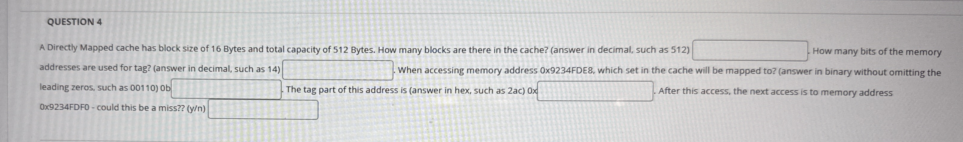 QUESTION 4 A Directly Mapped cache has block size
