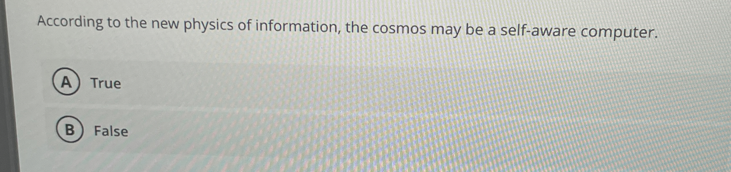 According to the new physics of information, the