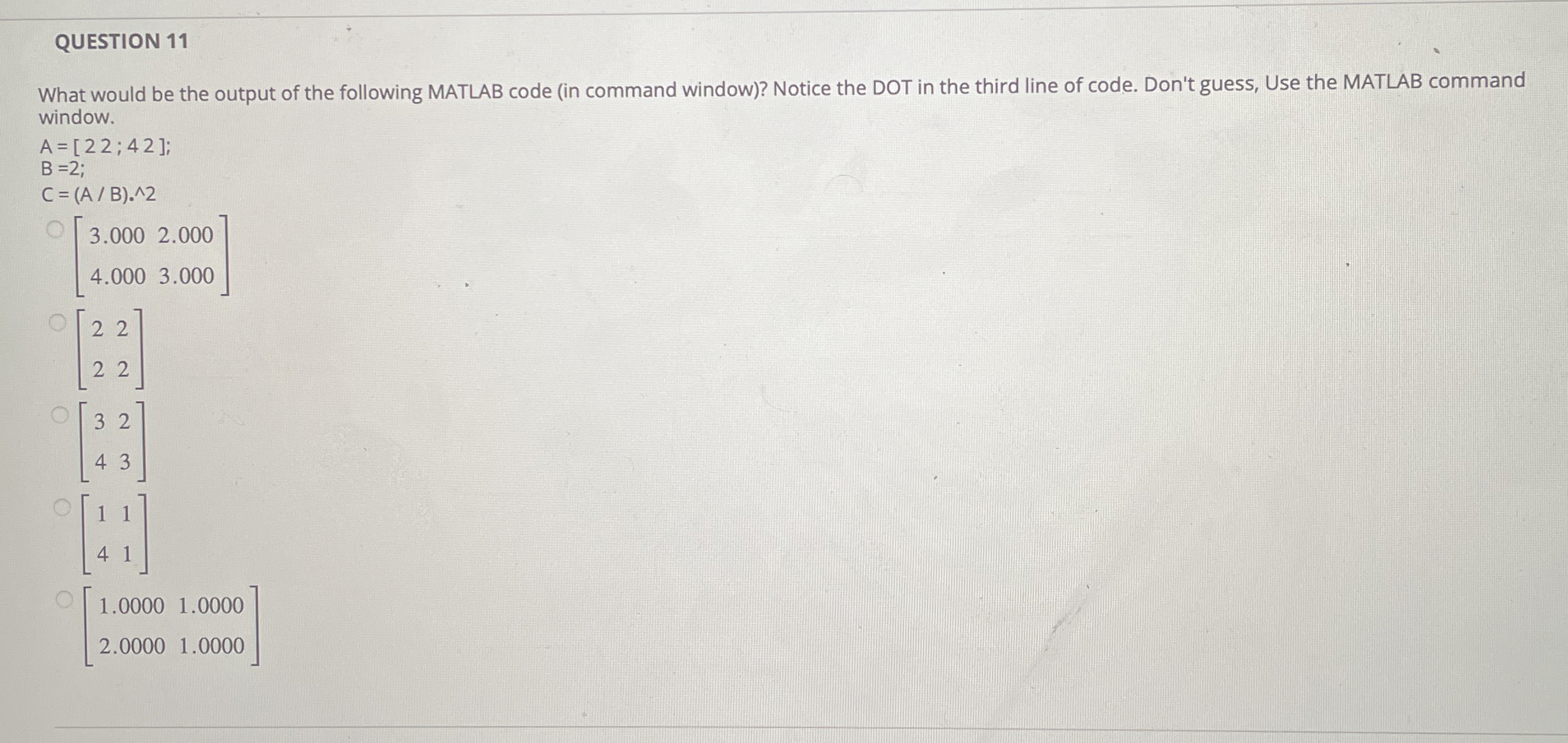 QUESTION 1 1 What would be the output of the