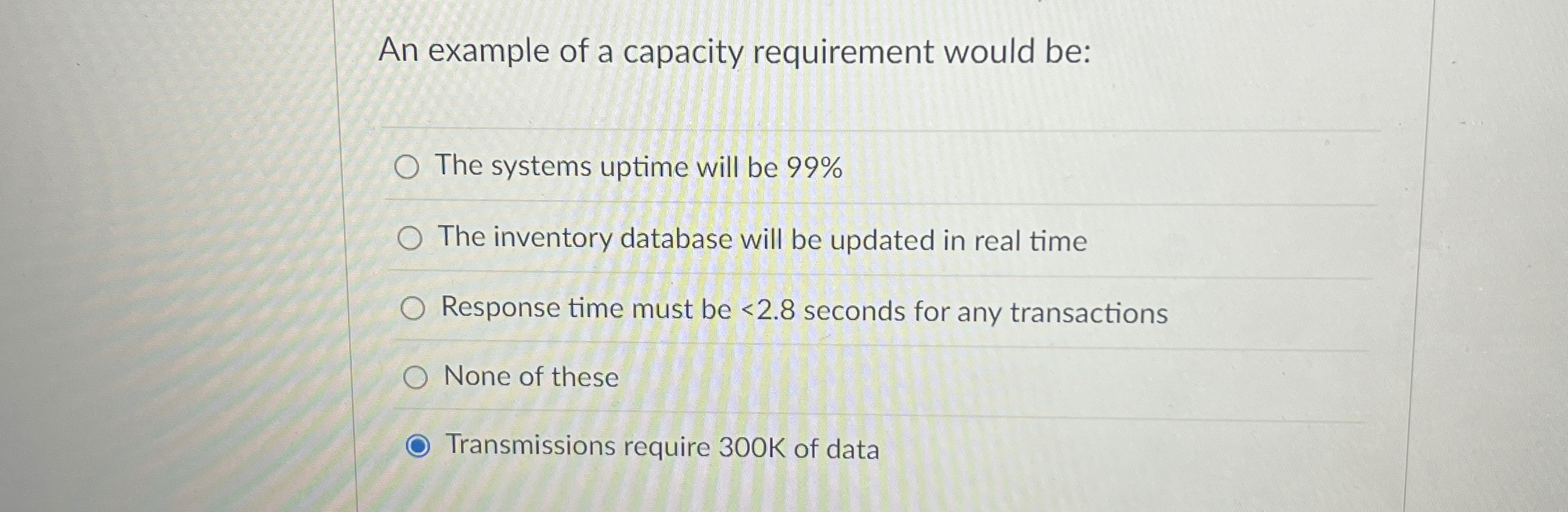 An example of a capacity requirement would be: