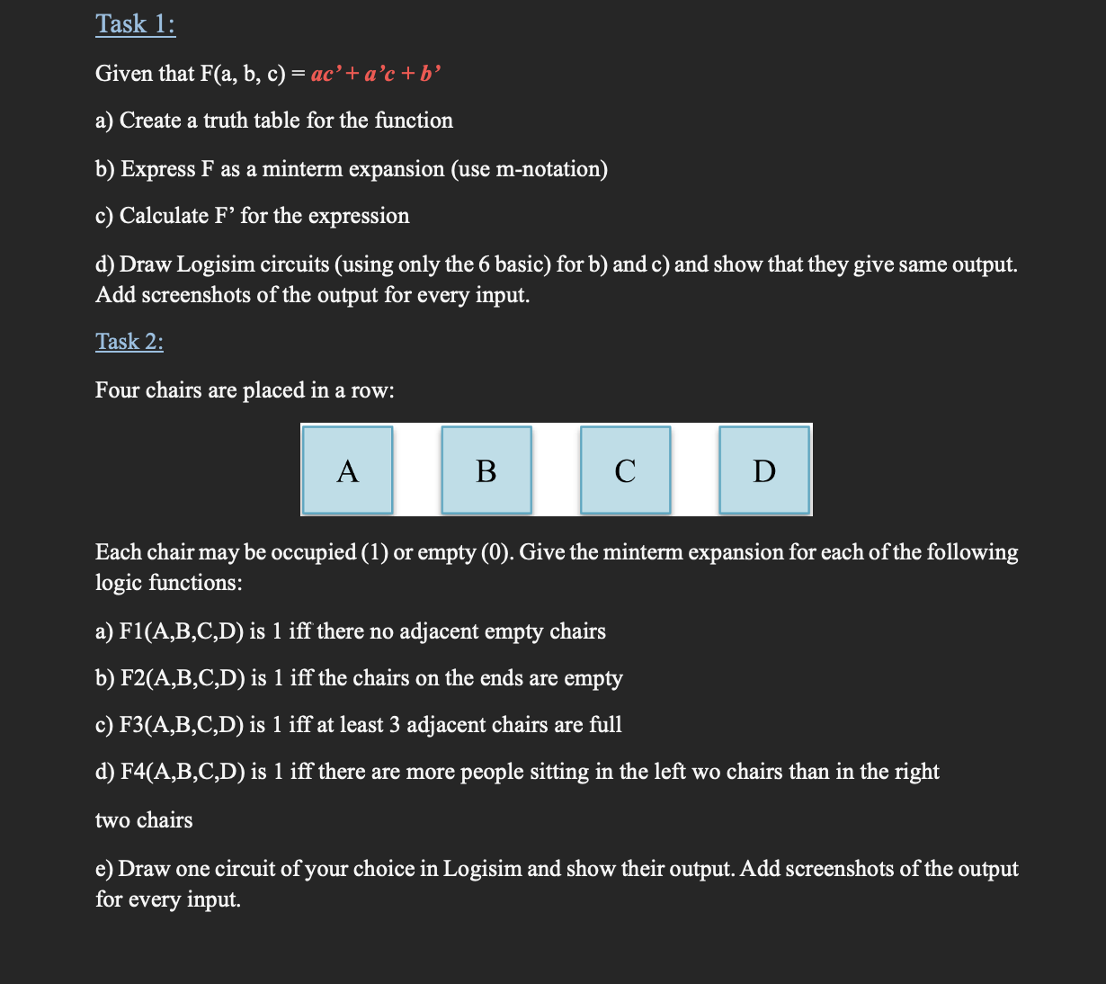 Task 1 : Given that F ( a , b , c ) = a c ' + a '
