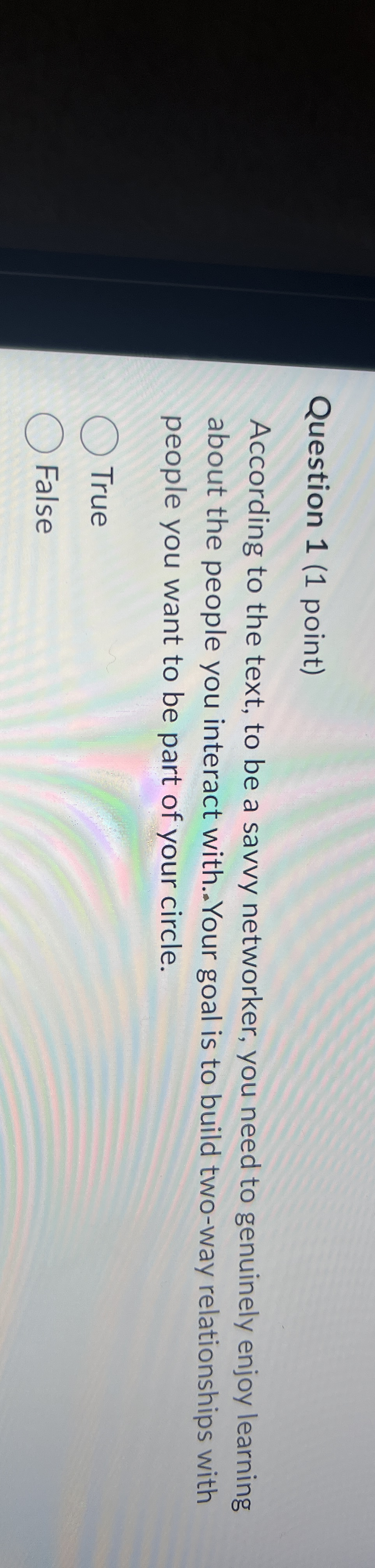 Question 1 ( 1 point ) According to the text, to
