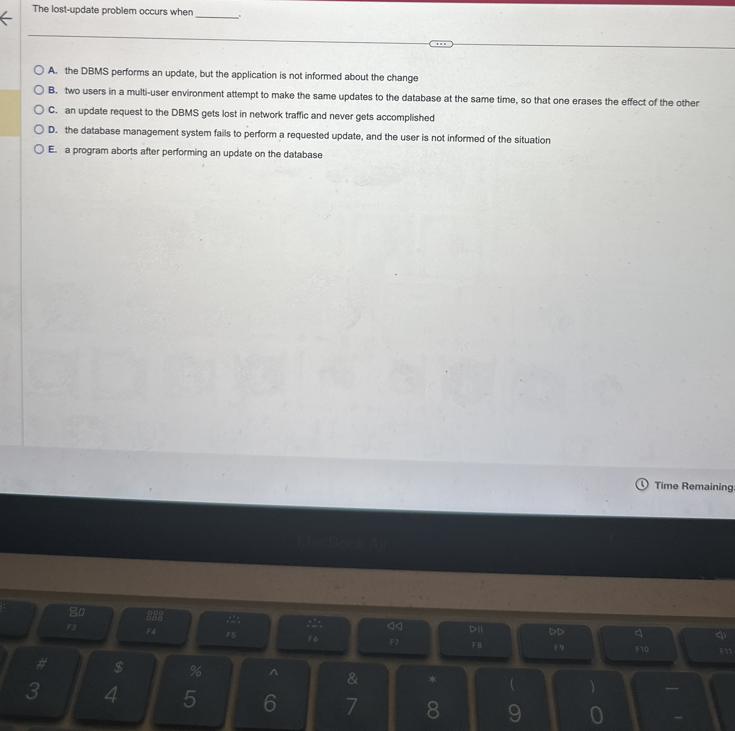 The lost - update problem occurs when A . the