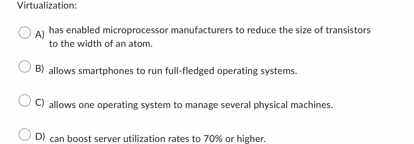 Virtualization: A ) has enabled microprocessor