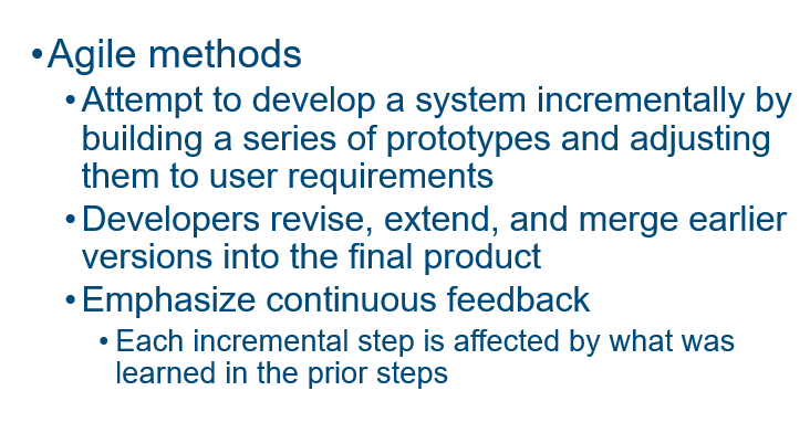 Agile methods Attempt to develop a system