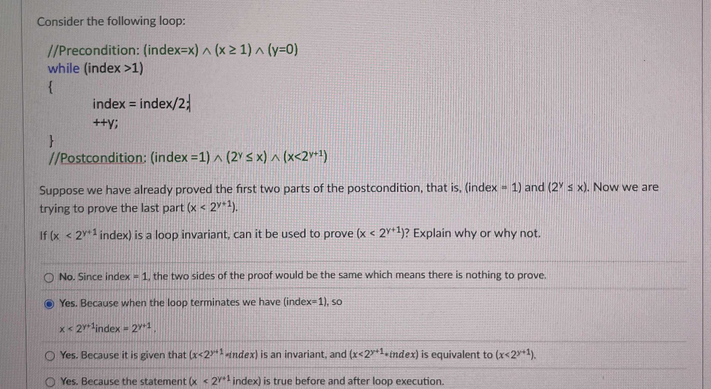 Consider the following loop: / / Precondition: (