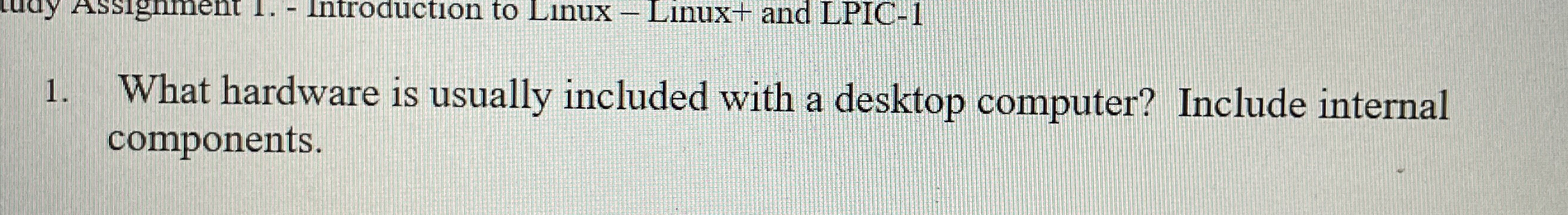 What hardware is usually included with a desktop