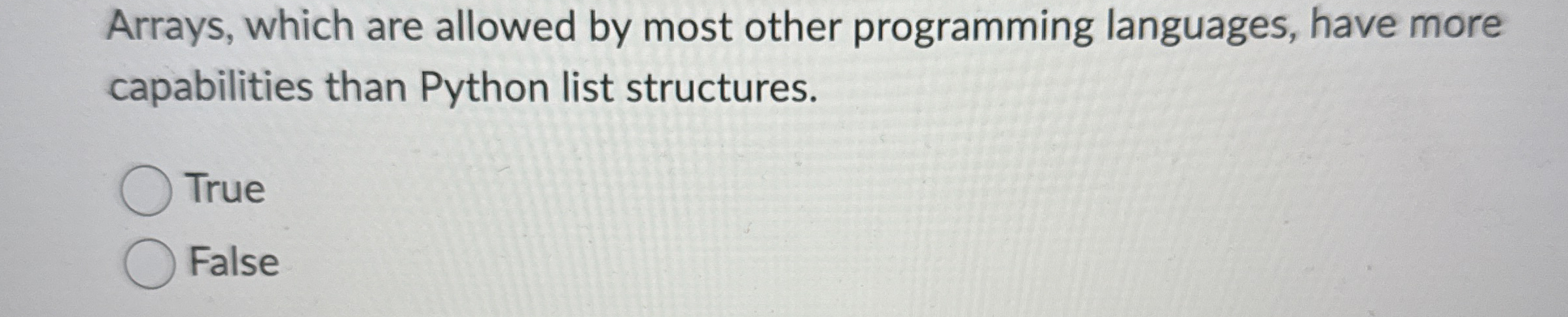 Arrays, which are allowed by most other