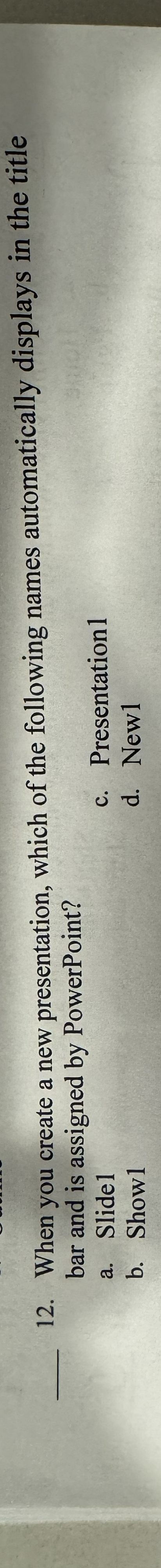 q , 1 2 . When you create a new presentation,