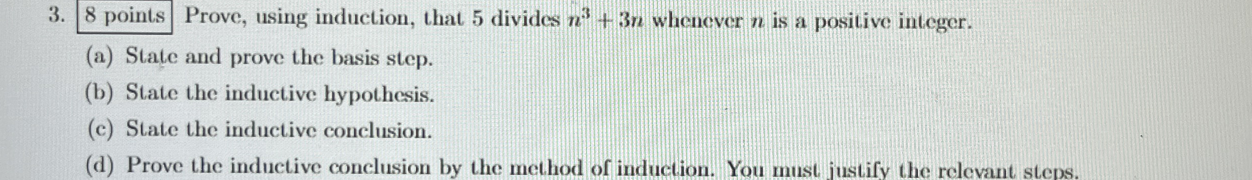 8 points Prove, using induction, that 5 divides n