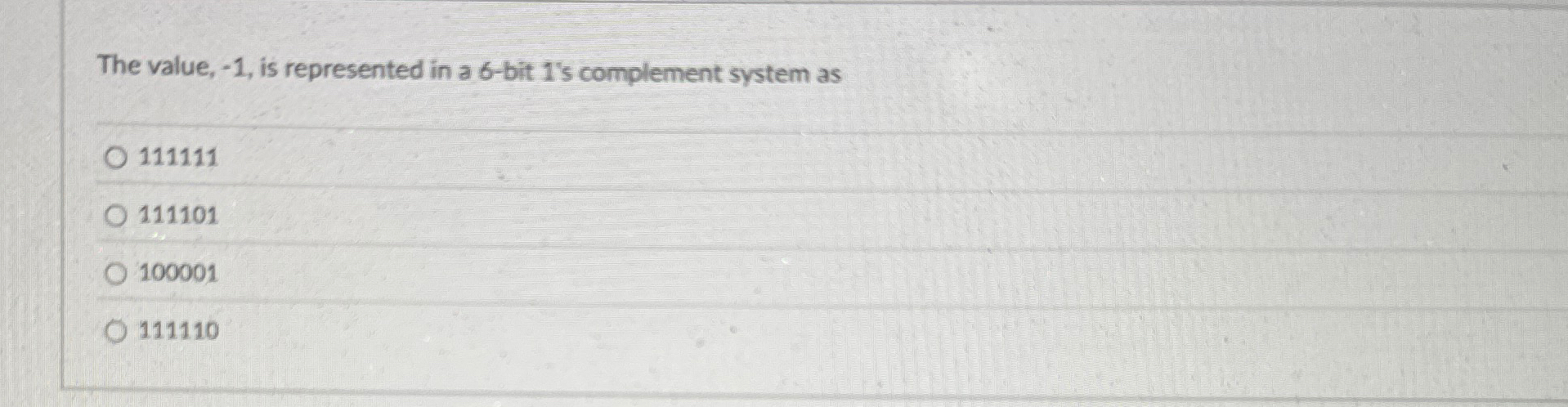 The value, - 1 , is represented in a 6 - bit 1 '