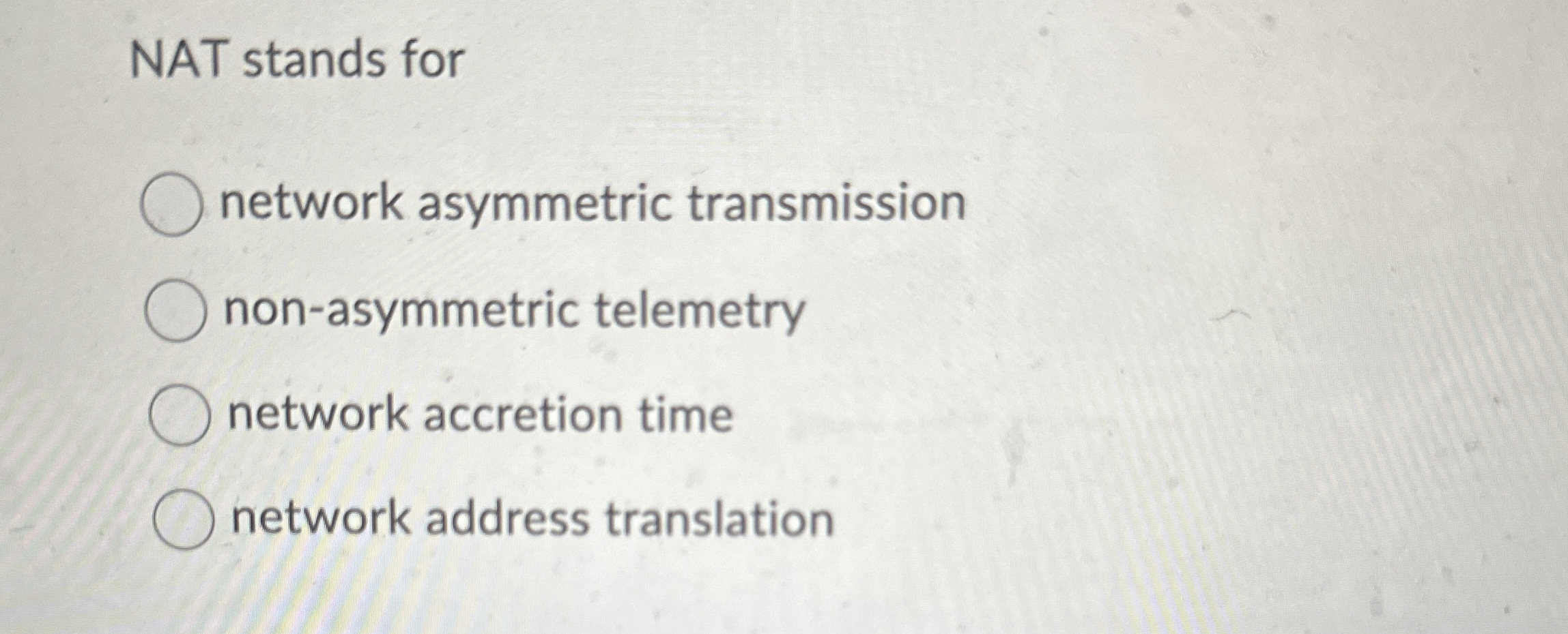 NAT stands for network asymmetric transmission