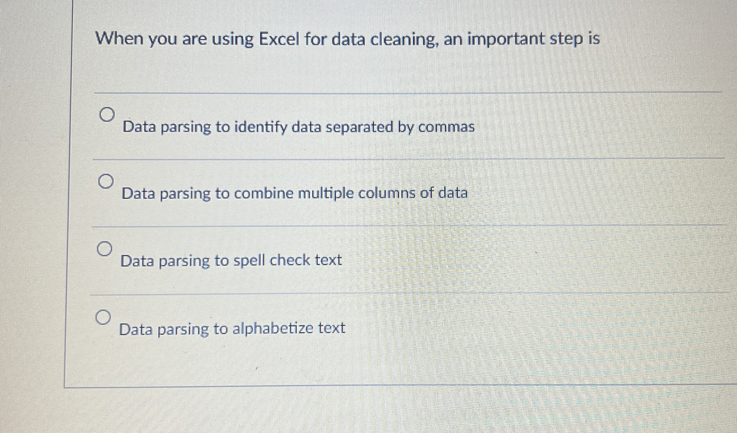 When you are using Excel for data cleaning, an