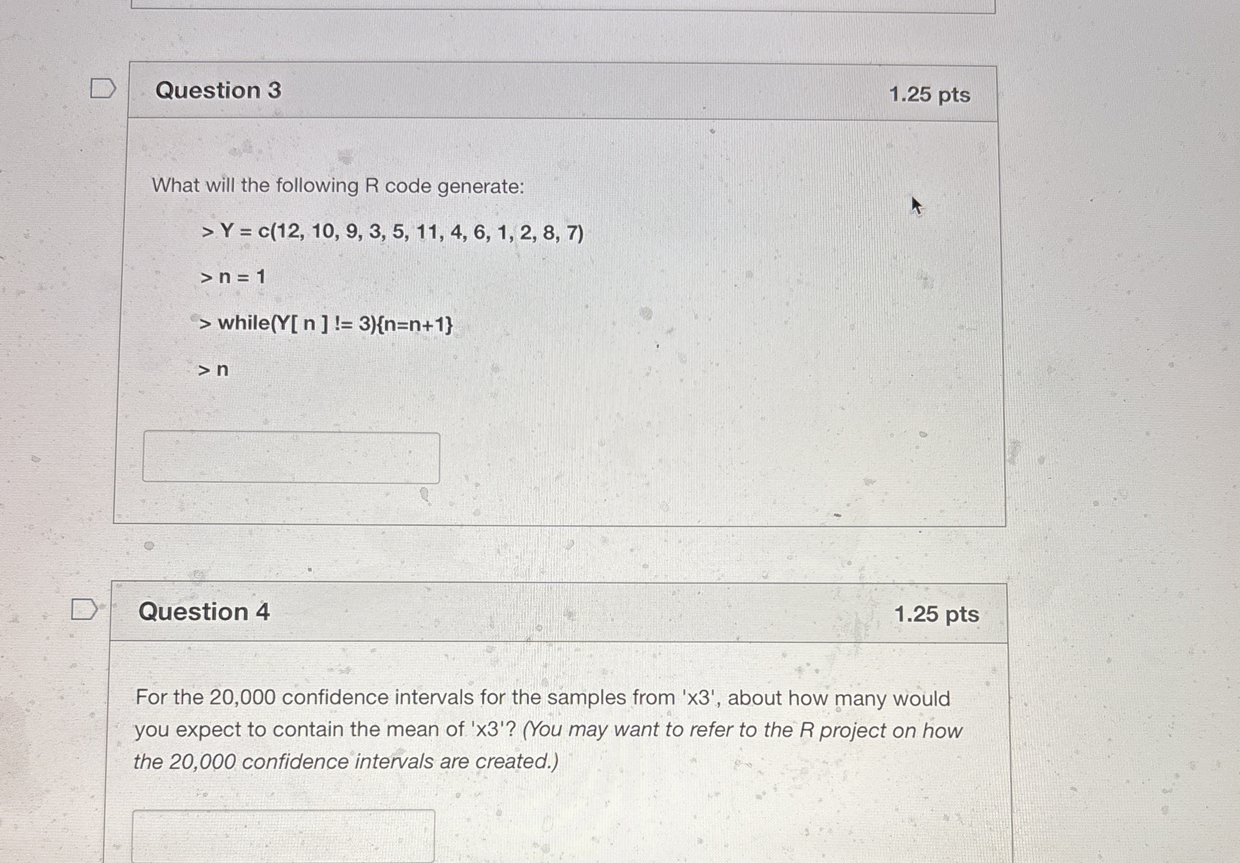 Question 3 1 . 2 5 pts What will the following R