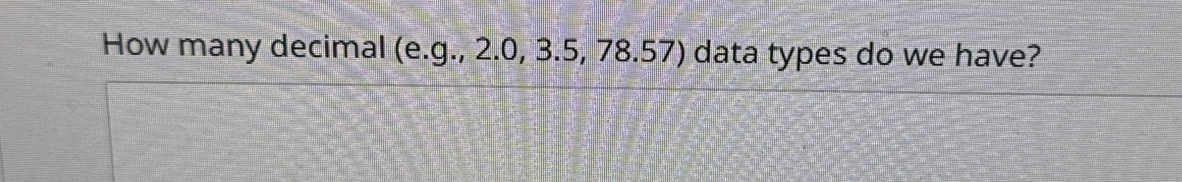 How many decimal ( e . g . , 2 . 0 , 3 . 5 , 7 8