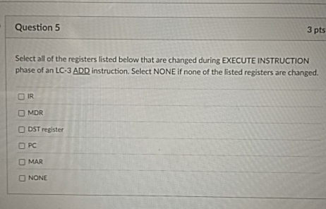 Question 5 3 pts Select all of the registers