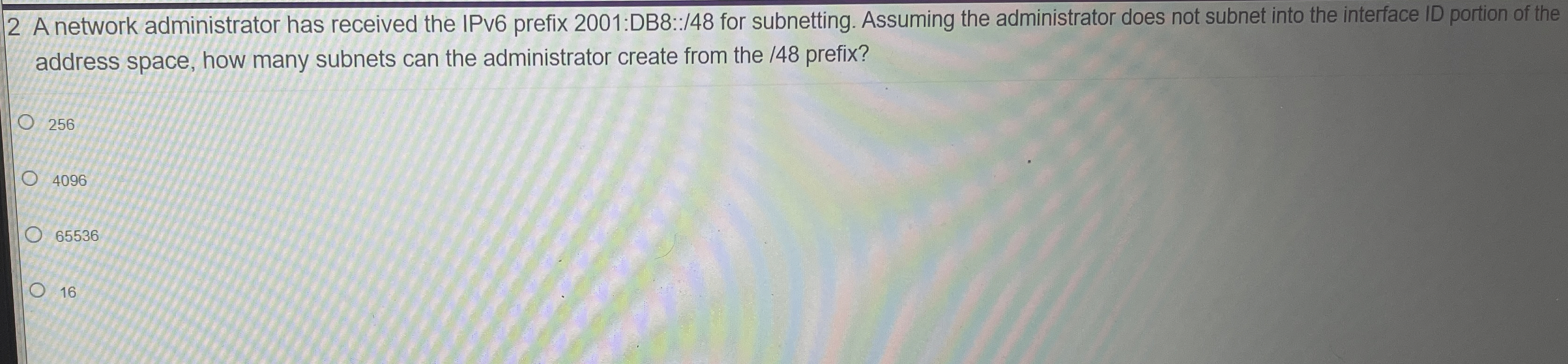 2 A network administrator has received the IPv 6