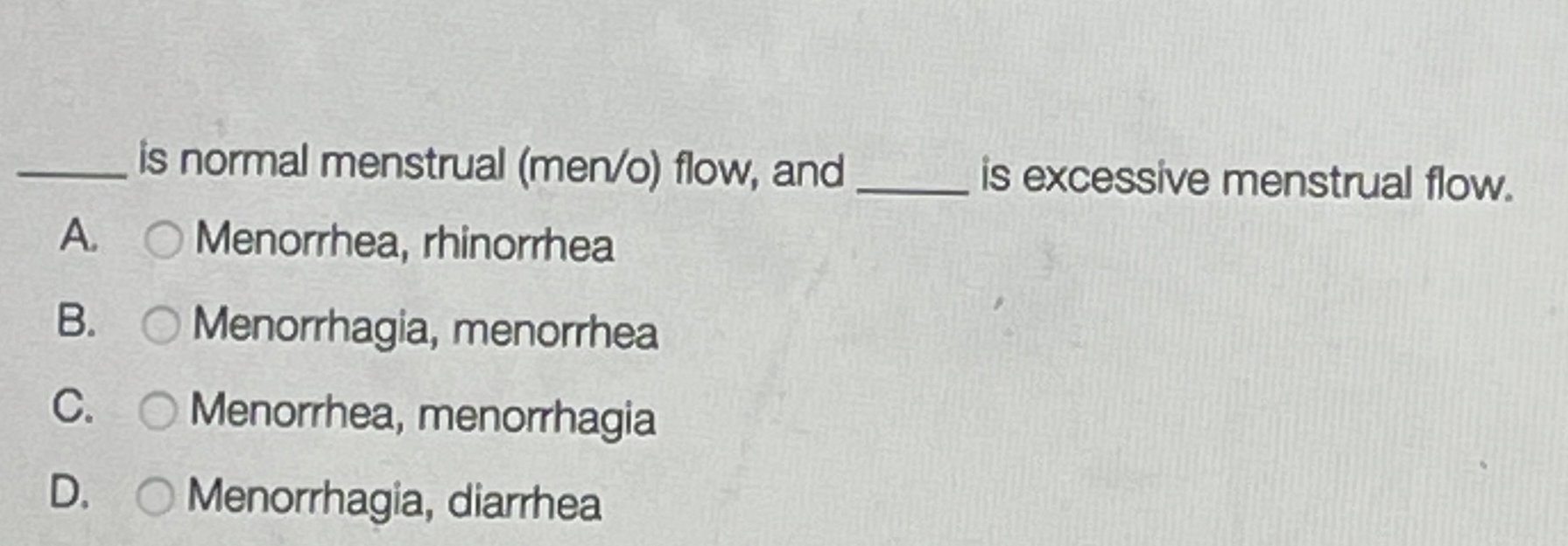 is normal menstrual ( men / o ) flow, and q , A .
