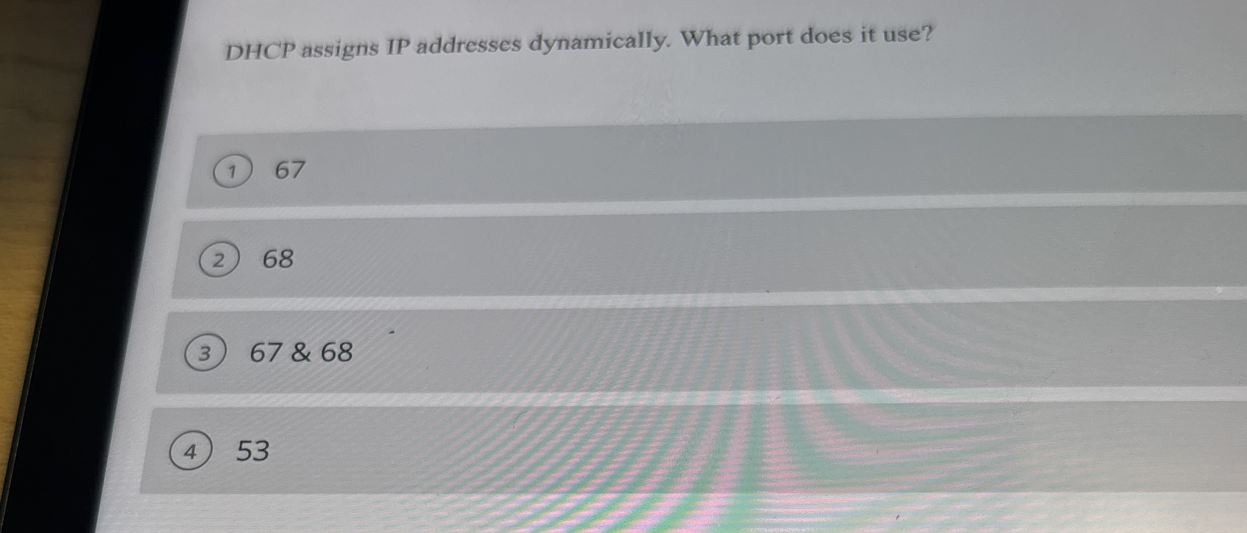 DHCP assigns IP addresses dynamically. What port