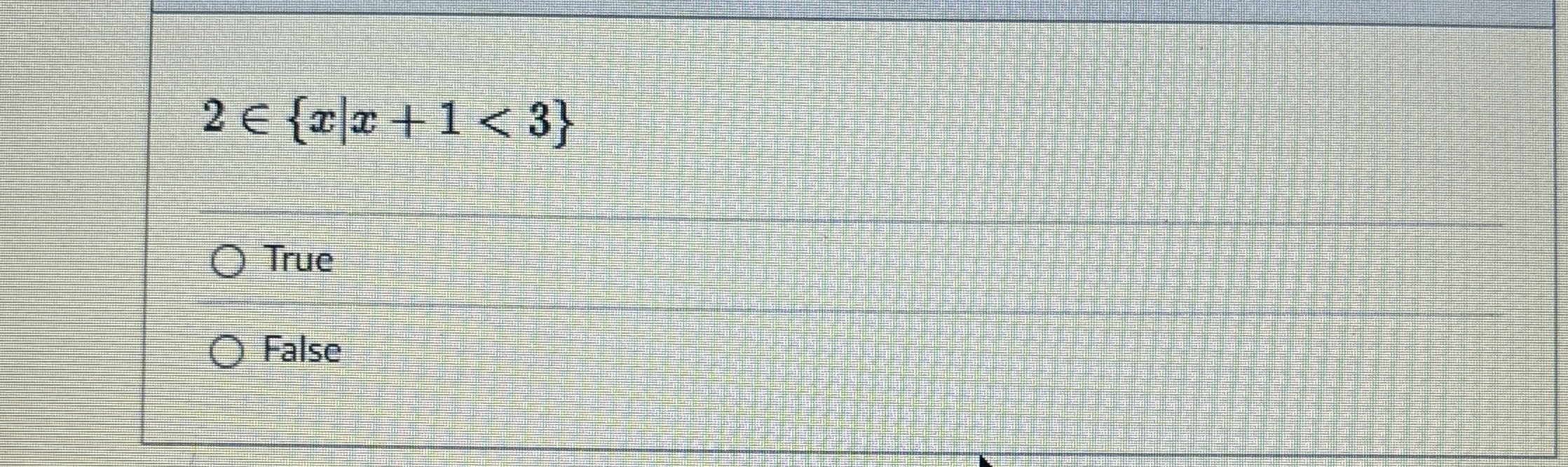 2 i n { x | x + 1 < 3 } True False