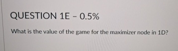 QUESTION 1 B - 1 % In the minimizing and