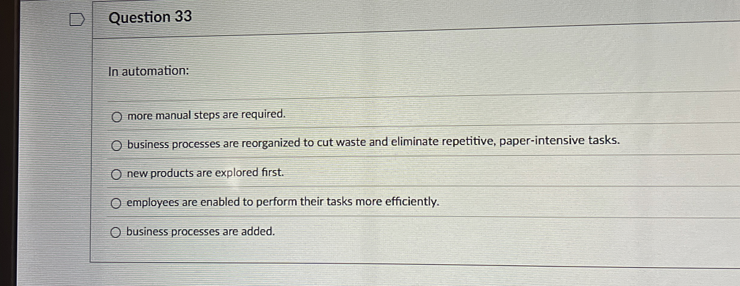 Question 3 3 In automation: more manual steps are