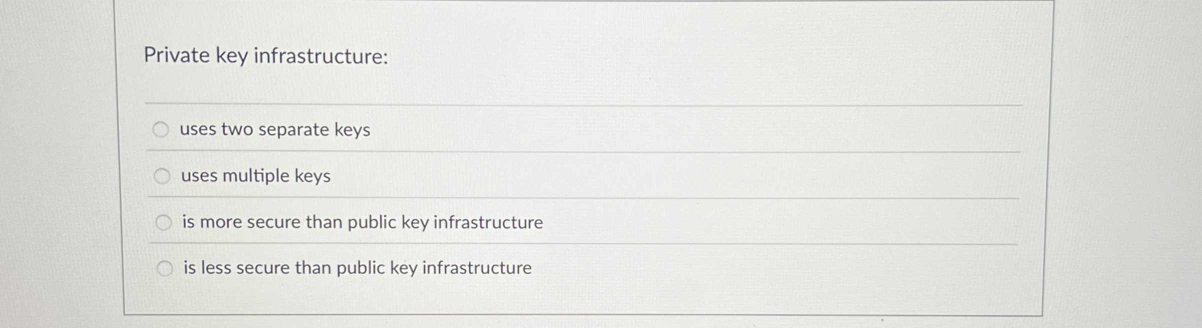 Private key infrastructure: uses two separate