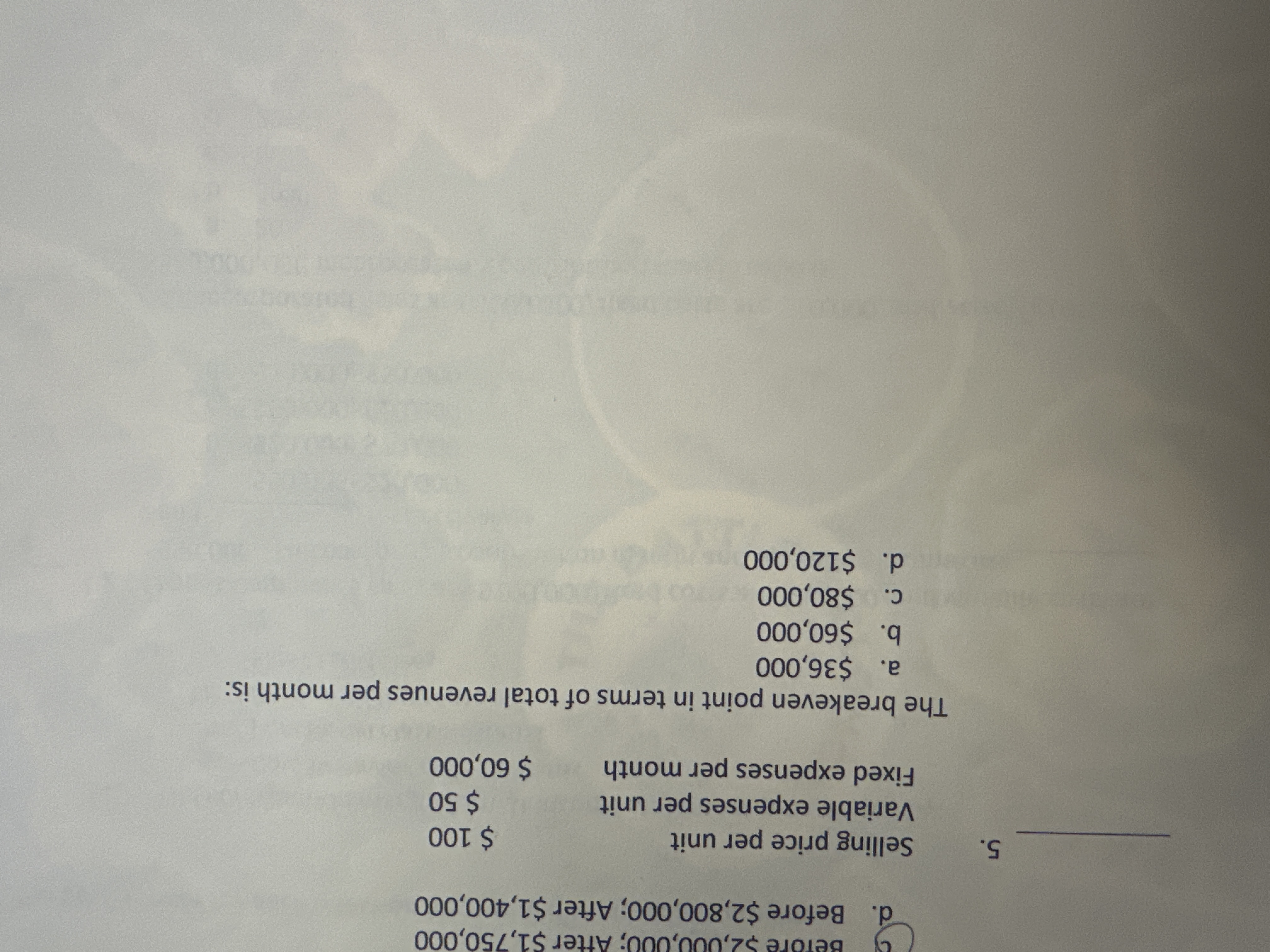 9 . ) Berore $ 2 , 0 0 0 , 0 0 0 ; After $ 1 , 7