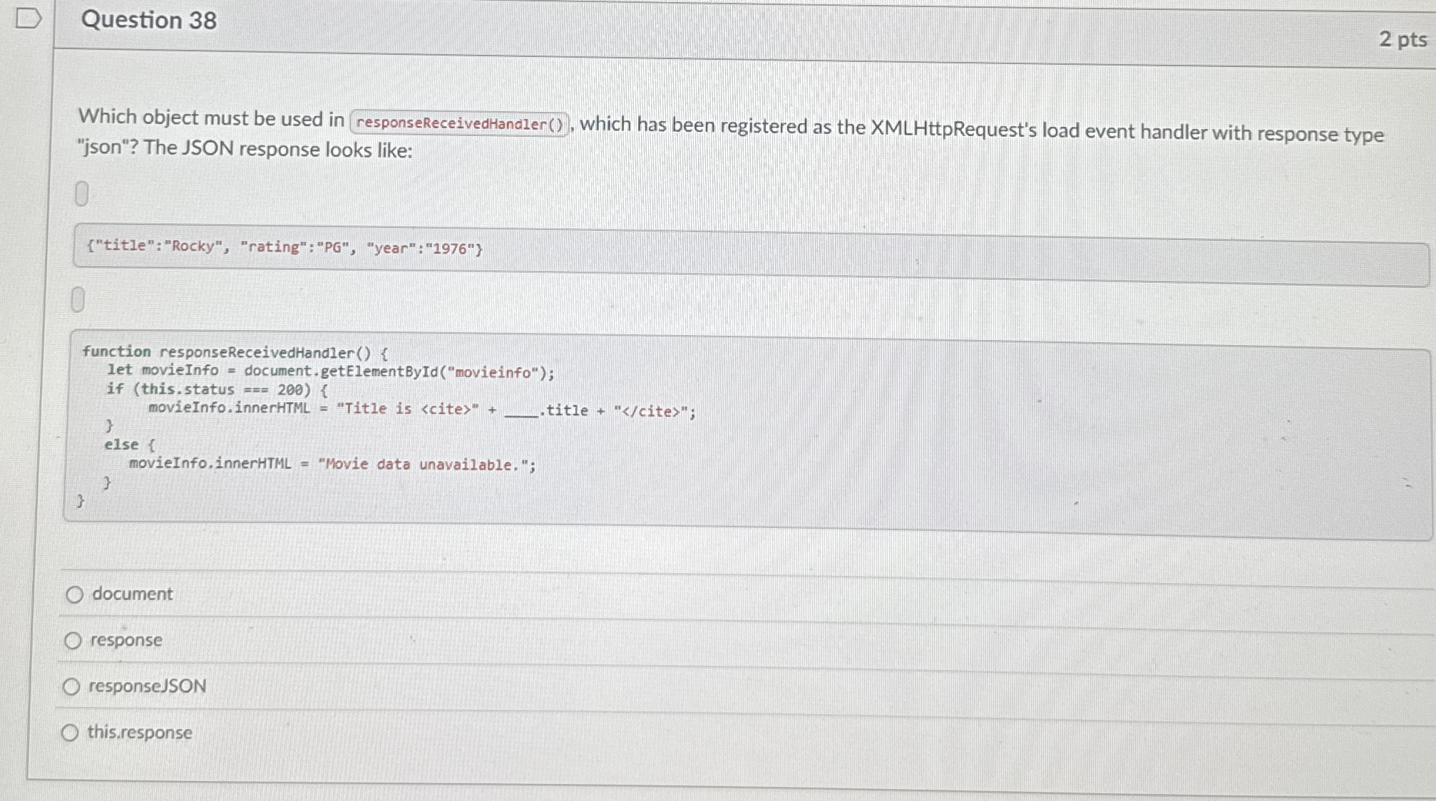 Question 3 8 2 pts Which object must be used in