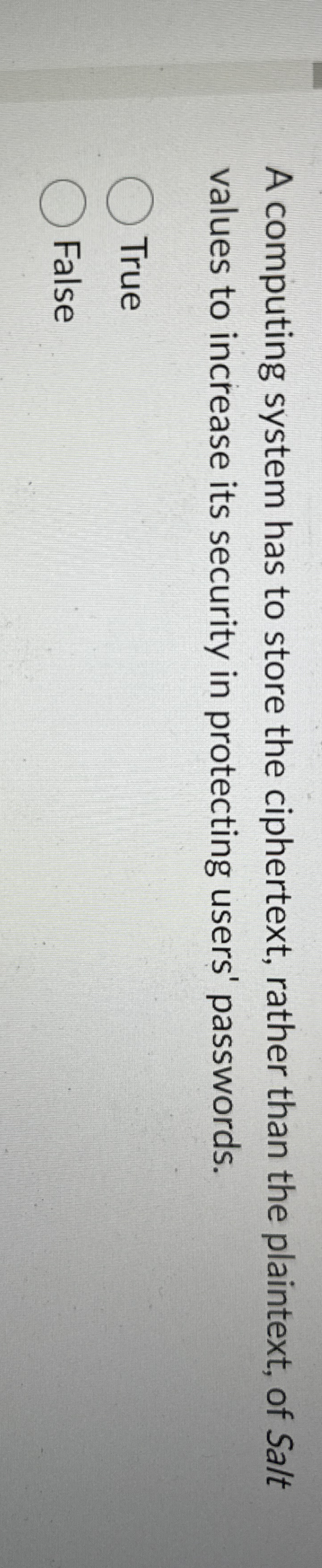A computing system has to store the ciphertext,